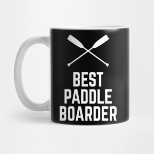 Best Paddle Boarder Funny Mug